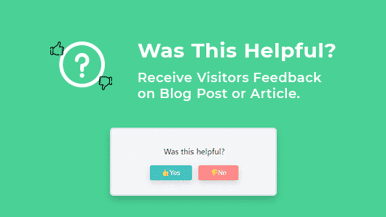 Was This Helpful Receive visitor's Feedback on Blog posts or Articles