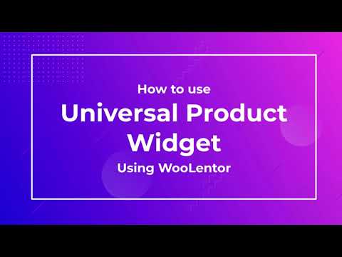 How to use Universal Product Widget using WooLentor