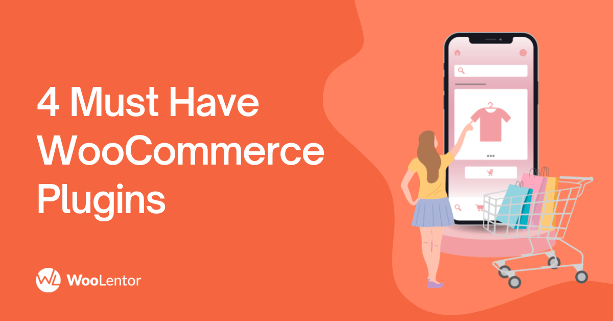 4 Must Have WooCommerce Plugins For Your Store - WooLentor