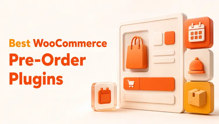 7 Best WooCommerce Pre Order Plugins in 2025