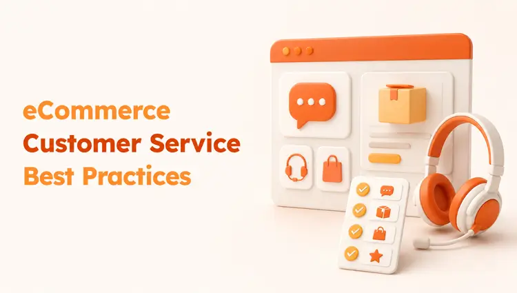 Top 10 eCommerce Customer Service Best Practices