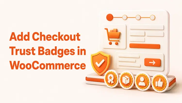 How to Add Checkout Trust Badges in WooCommerce: 4 Methods